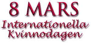 Rubrik: 8 mars - Internationella Kvinnodagen