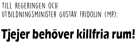 Rubrik: Till regeringen och utbildningsminister Gustav Fridolin (MP): Tjejer behöver killfria rum!