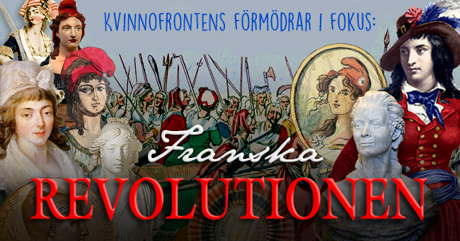 Collage av Marianne, Olympe de Gouges, Theroigne och kvinnor som tågar till Versailles med texten: Kvinnofrontens förmödrar i fokus: Franska revolutionen