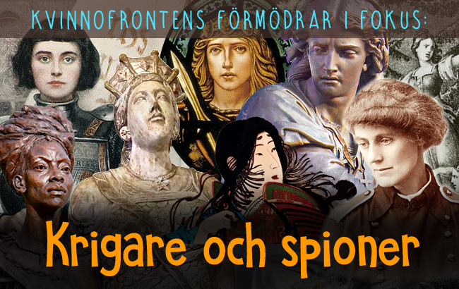 Collage av bilder av historiska kvinnor som var krigare, med texten "Kvinnofrontens förmödrar i fokus" överst och underst: Krigare och spioner