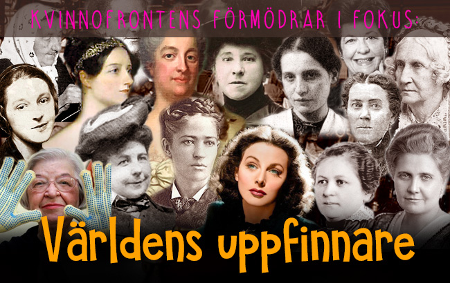 Collage av foton av kvinnor som uppfinnare med texten överst: "Kvinnofrontens förmödrar i fokus" och underst: "Världens uppfinnare"
