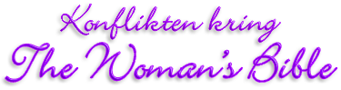 Rubrik: Konflikten kring The Woman's Bible