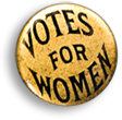 Gammaldags rockmärke med guldfärgad botten och svart text: Votes for Women