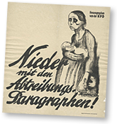 Affisch med illustration av en kvinna med en baby i famnen och en ny i magen och texten: Nieder mit den Abtreibungsparagraphen!