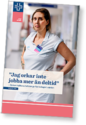 Omslag till Vårdförbundets rapport "Jag orkar inte jobba mer än deltid"