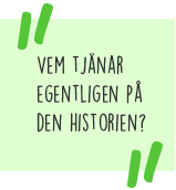 Citat: Vem tjänar egentligen på den historien?