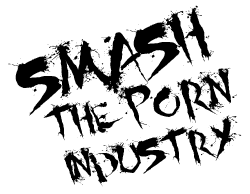 SMASH the PORN INDUSTRY
