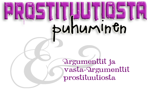 Prostituutiosta puhuminen - argumentiit ja vasta-argumenttit prostuutiosta