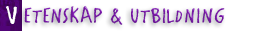 Rubrik: Vetenskap & utbildning