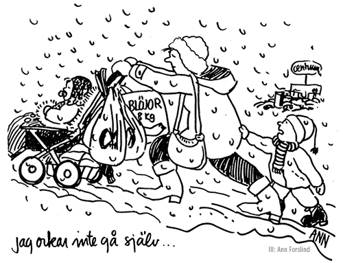 Illustration av mamma som drar barnvagn fullhängd av matkassar uppför en backe där det snöar, medan ett större barn rycker i hennes jacka och säger: Jag orkar inte gå själv