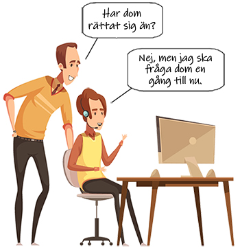 Illustration av två män där den ena frågar: Har de rättat sig än? Den andra svarar: Nej, men jag ska fråga dem en gång till nu