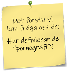 Post-it-lapp med texten Det första vi kan fråga oss är: Hur definierar de pornografi?